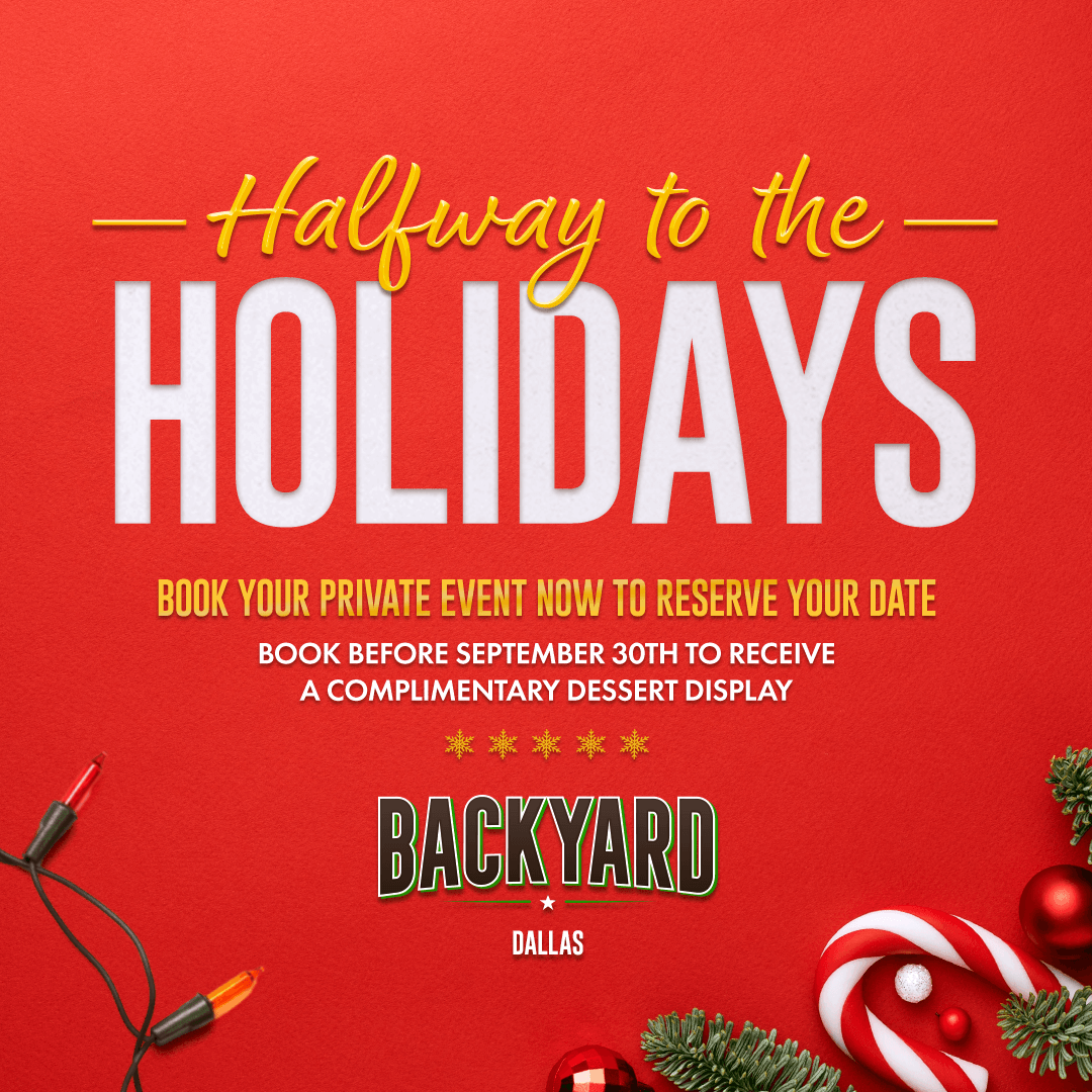 Halfway to the Holidays -- Book your private event now to reserve your date